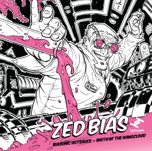 Zed Bias 'Biasonic Hotsauce – Birth Of The Nanocloud’ (Tru Thoughts)